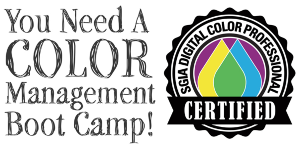 SGIA Color Management Boot Camps in March - San Diego 3/5-7 or Sausalito 3/19-21